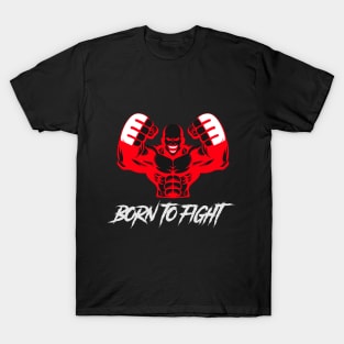 Born to fight T-Shirt